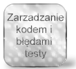 Zarządzanie kodem, Błędami, Testy